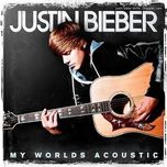 never say never (acoustic) - justin bieber
