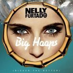 big hoops (bigger the better) (wideboys radio edit) - nelly furtado