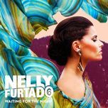 waiting for the night (live version) - nelly furtado