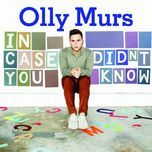 i don't love you too - olly murs