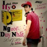 nguoi duy nhat - lai hy, ho quang hieu