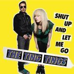 shut up and let me go (haji & emanuel remix) - the ting tings