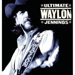 women do know how to carry on - waylon jennings