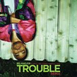 trouble (remix)  - bei maejor, wale, trey songz, t-pain, j. cole