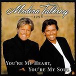 you're my heart, you're my soul (original short mix '84) - modern talking