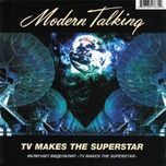 tv makes the superstar (extended) - modern talking