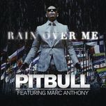 rain over me - mark anthony, pitbull