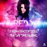 i'm day dreaming - redd, akon, snoop dogg
