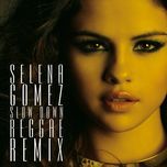 slow down (sure shot rockers reggae remix) - selena gomez