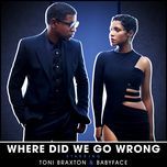 where did we go wrong - toni braxton, babyface