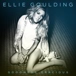 goodness gracious (chainsmokers extended remix) - ellie goulding