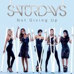 not giving up (cahill remix) - the saturdays