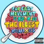 the illest (ktown shekki x savagez remix) - far east movement, riff raff