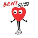 my love sees you(in flagranti remix) - beni