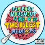 the illest(kronic remix) - far east movement, riff raff