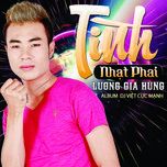 tinh nhat phai (remix) - luong gia hung