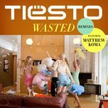 wasted (r3hab remix) - tiesto, matthew koma