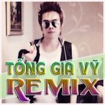 nhuong em cho yeu thuong khac (remix) - tong gia vy