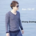 ban toi oi - khang duong