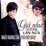 gia nhu co em lan nua - yuki huy nam, khanh tan