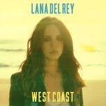 west coast (jabberwocky remix) - lana del rey