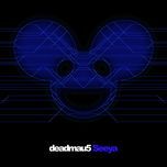 seeya - deadmau5, colleen d'agostino