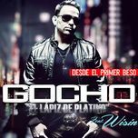 desde el primer beso (album version) - gocho el lapiz de platino, wisin