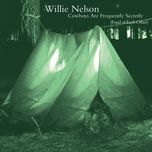 cowboys are frequently secretly fond of each other - willie nelson