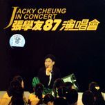 xu qu(live in hong kong / 1987) - truong hoc huu (jacky cheung)