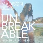 unbreakable(monsieur adi remix) - madison beer