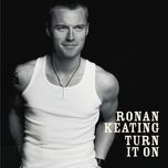 turn it on again(album version) - ronan keating