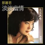 xiang kan lei yan(album version) - dang le quan (teresa teng)