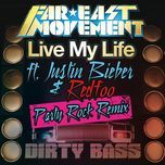 live my life(party rock remix) - far east movement, justin bieber, redfoo