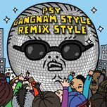 gangnam style (강남스타일)(diplo remix (edited version)) - psy, 2 chainz, tyga