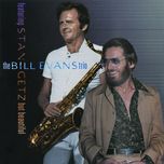 the two lonely people(live) - bill evans trio, stan getz