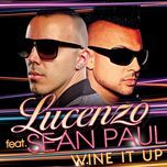 wine it up(radio edit) - lucenzo, sean paul