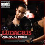 one more drink(co-starring t-pain (explicit)) - ludacris, t-pain