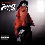 do it like a dude(explicit version) - jessie j