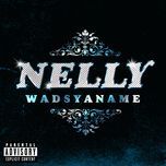 wadsyaname(dirty edit) - nelly