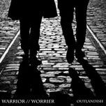 warrior//worrier - outlandish