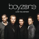 love you anyway - boyzone
