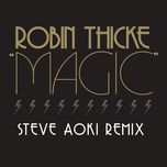 magic(steve aoki remix) - robin thicke