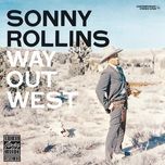 way out west(alternate take) - sonny rollins