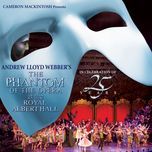 the phantom of the opera(live at the royal albert hall/2011) - andrew lloyd webber