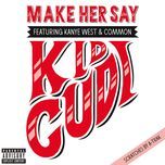 make her say(album version (explicit)) - kid cudi, kanye west, common