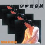 wu yu wen cang tian(album version) - dang le quan (teresa teng)