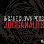 i want my shit(album version (explicit)) - insane clown posse