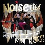 don't give up(album version) - noisettes