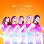 something new(the alias radio edit) - girls aloud