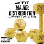 major distribution(album version (edited)) - 50 cent, snoop dogg, young jeezy